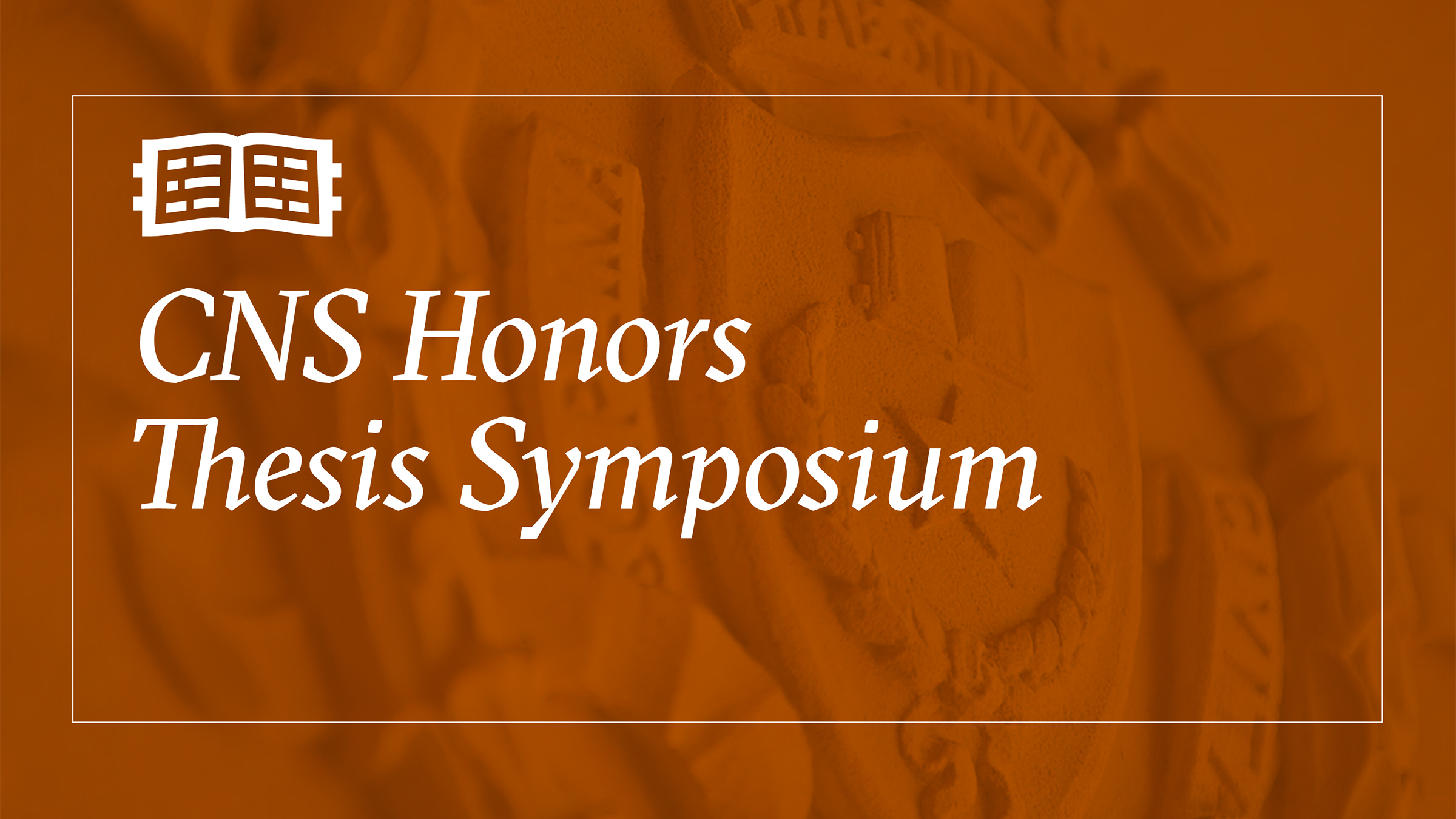 CNS Honors Thesis Symposium appears under a graphic of a book and against the backdrop of the UT shield