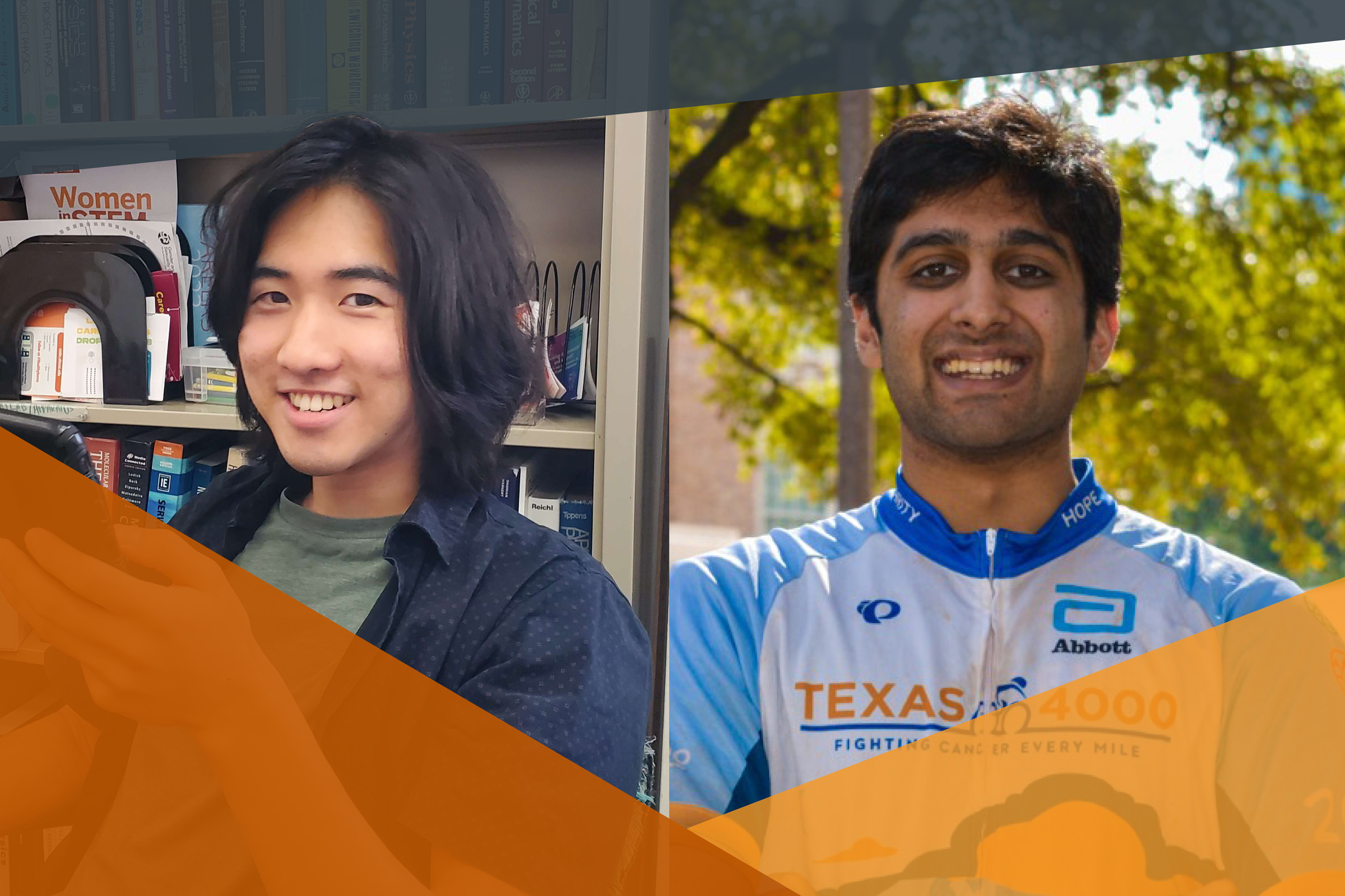 A collage of two students smiling with geometric graphics as an overlay. One student wears a jacket and stands in front of a bookshelf. The other wears Texas 4000 bicyclist gear outside.