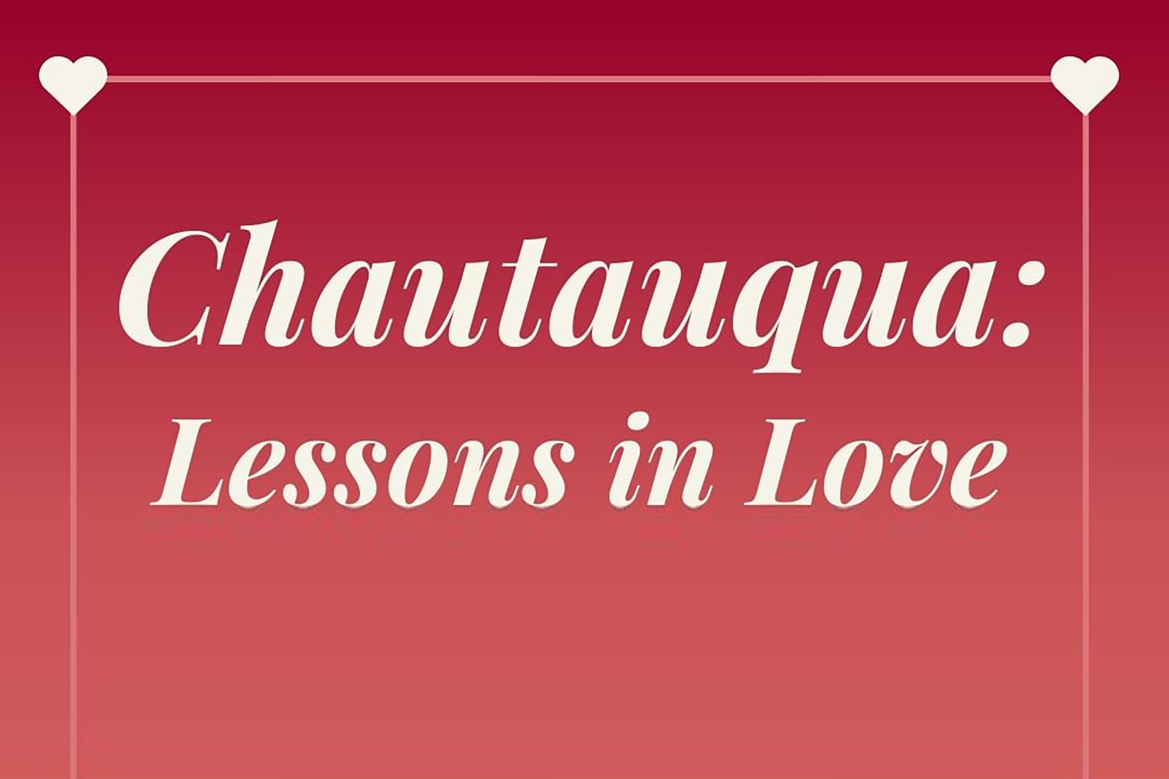 Chautauqua: Lessons in Love